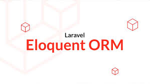Introducntion To Eloquent ORM - Types of relationship and pattern